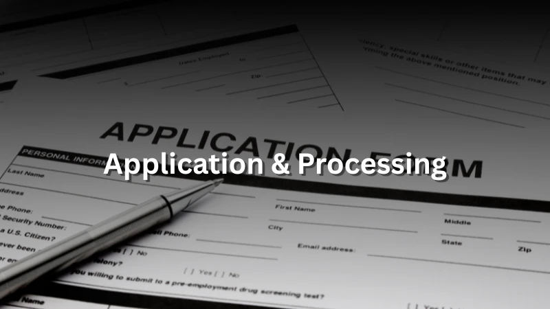 Application & Processing