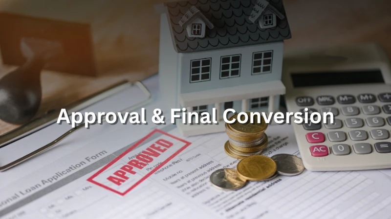 Approval & Final Conversion