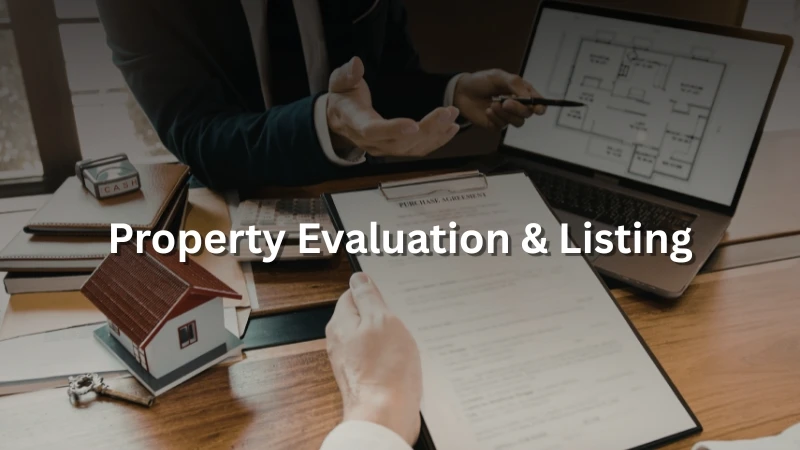 Property Evaluation & Listing
